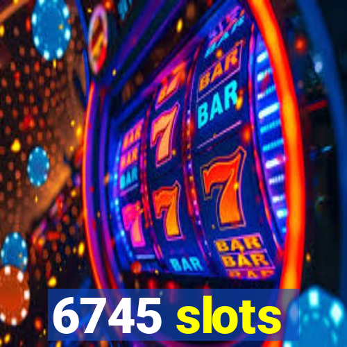 6745 slots